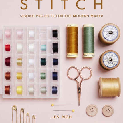 Stitch: Sewing projects for the modern maker