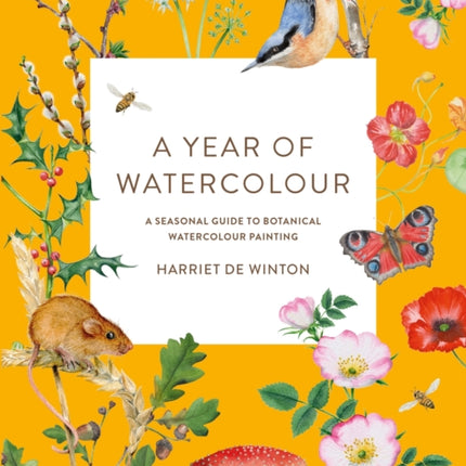 A Year of Watercolour: A Seasonal Guide to Botanical Watercolour Painting