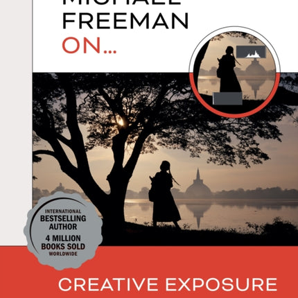 Michael Freeman On... Creative Exposure
