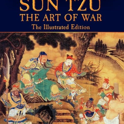 Sun Tzu - The Art of War - The Illustrated Edition