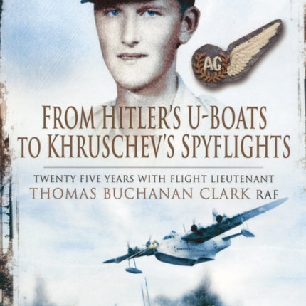 From Hitlers U-Boats to Kruschevs Spyflights