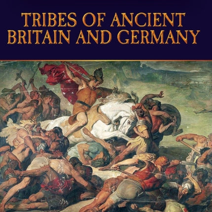 Tribes of Ancient Britain and Germany