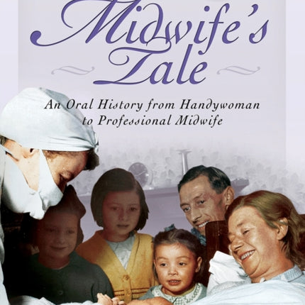 Midwife's Tale: An Oral History From Handywoman