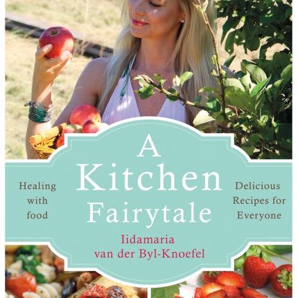 A Kitchen Fairytale: Healing with food