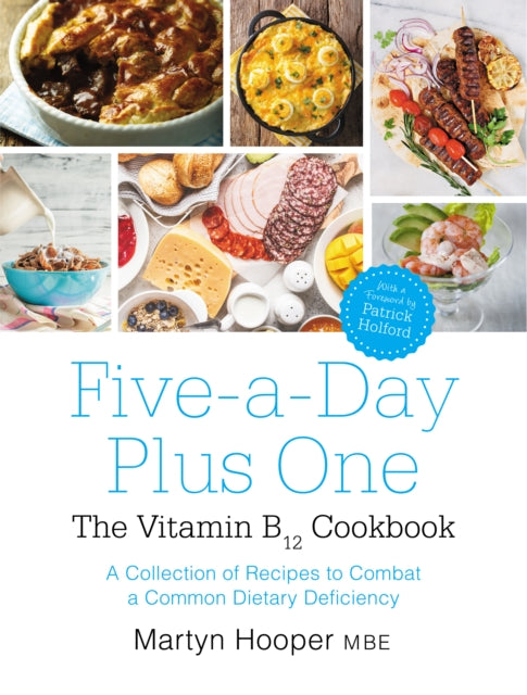 Five-A-Day Plus One: The Vitamin B12 Cookbook