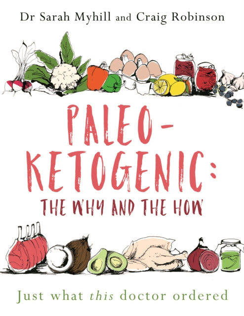 Paleo-Ketogenic: The Why and the How: Just what this doctor ordered