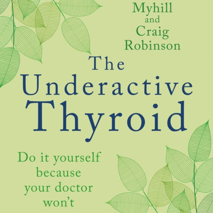 The Underactive Thyroid: Do it yourself because your doctor won't