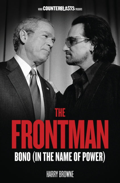 The Frontman: Bono (In the Name of Power)