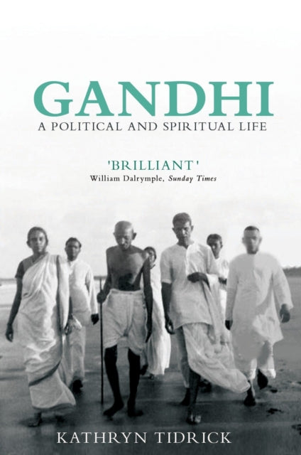 Gandhi: A Political and Spiritual Life