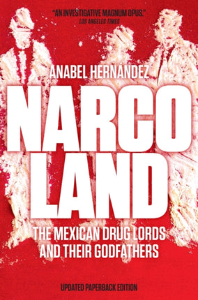 Narcoland: The Mexican Drug Lords and Their Godfathers