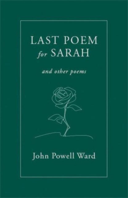 Last Poem for Sarah: And Other Poems