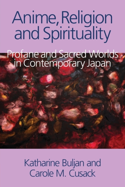 Anime, Religion and Spirituality: Profane and
