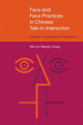 Face and Face Practices in Chinese TalkinInteraction