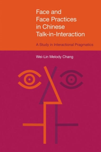 Face and Face Practices in Chinese TalkinInteraction