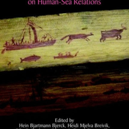 Marine Ventures: Archaeological Perspectives on Human-Sea Relations