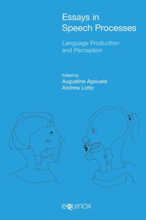 Essays in Speech Processes: Language Production and Perception: 2015