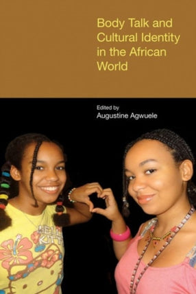 Body Talk and Cultural Identity in the African World: 2015