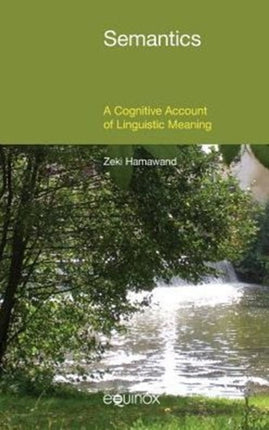 Semantics: A Cognitive Account of Linguistic Meaning: 2015