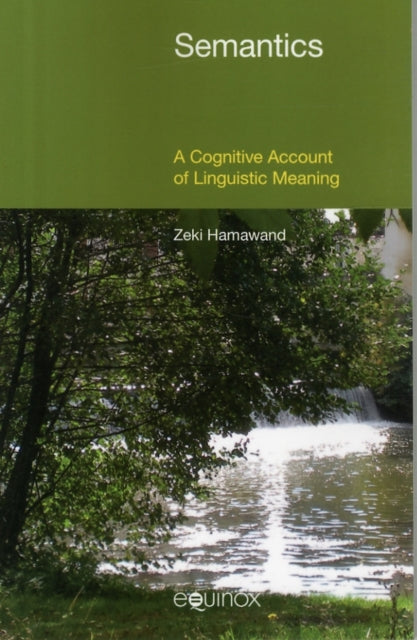 Semantics: A Cognitive Account of Linguistic Meaning: 2015