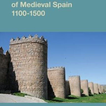 The Archaeology of Medieval Spain, 1100-1500:
