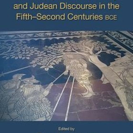 Leadership Social Memory and Judean Discourse in the FifthSecond Centuries BCE