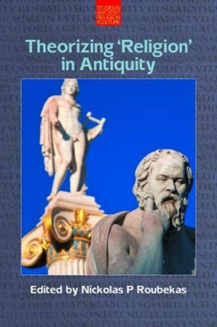 Theorizing "Religion" in Antiquity