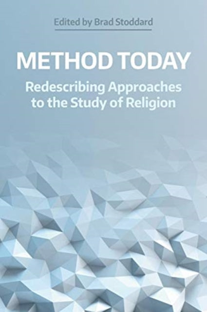 Method Today: Redescribing Approaches to the Study of Religion