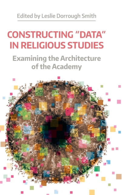 Constructing "Data" in Religious Studies: Examining the Architecture of the Academy