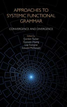 Approaches to Systemic Functional Grammar: Convergence and Divergence