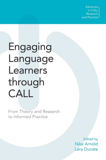 Engaging Language Learners through CALL: From