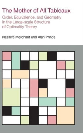 The Mother of All Tableaux: Order, Equivalence, and Geometry in the Large-Scale Structure of Optimality Theory