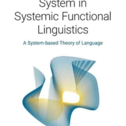 System in Systemic Functional Linguistics: A System-Based Theory of Language