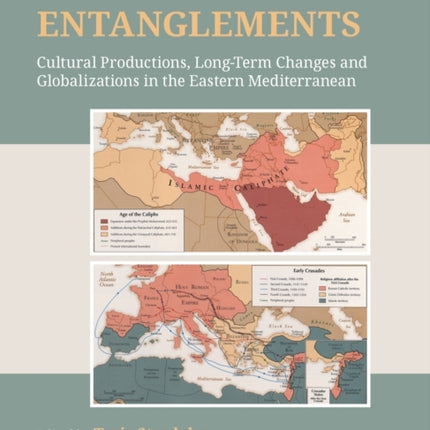 Levantine Entanglements: Cultural Productions, Long-Term Changes and Globalizations in the Eastern Mediterranean