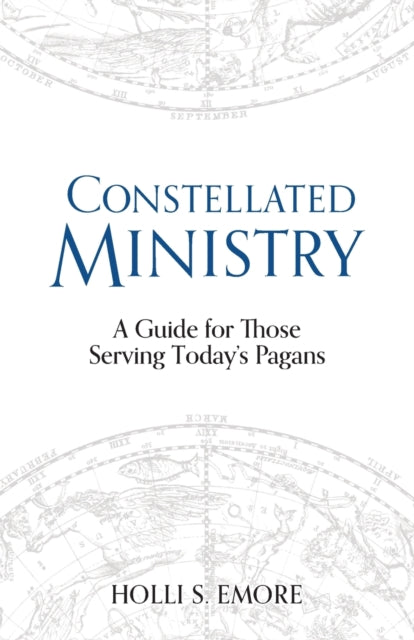 Constellated Ministry: A Guide for Those Serving Today's Pagans