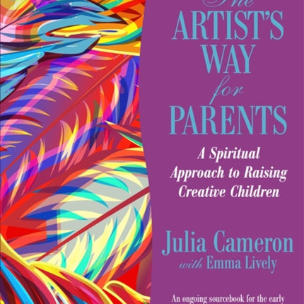 The Artist's Way for Parents: Raising Creative