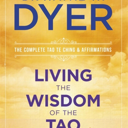 Living the Wisdom of the Tao: The Complete Tao Te Ching and Affirmations