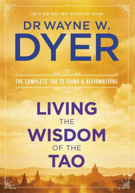 Living the Wisdom of the Tao: The Complete Tao Te Ching and Affirmations