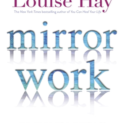 Mirror Work: 21 Days to Heal Your Life