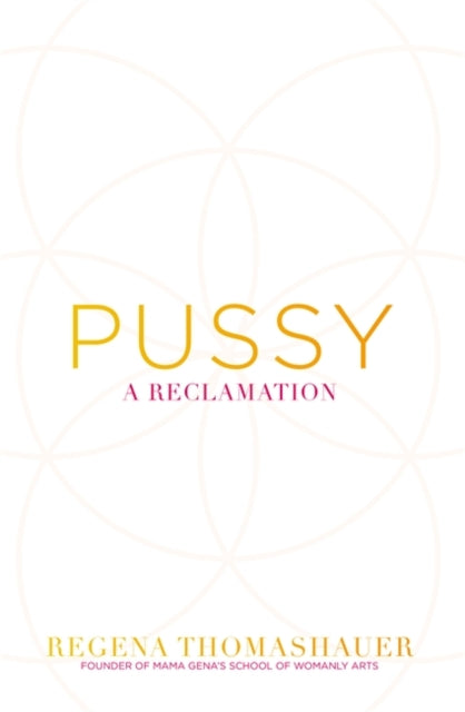 Pussy: A Reclamation