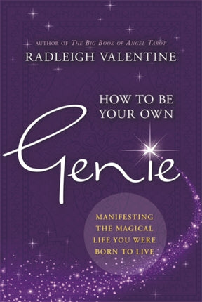 How to Be Your Own Genie: Manifesting the Magical
