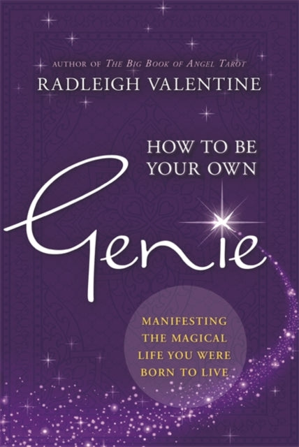 How to Be Your Own Genie: Manifesting the Magical