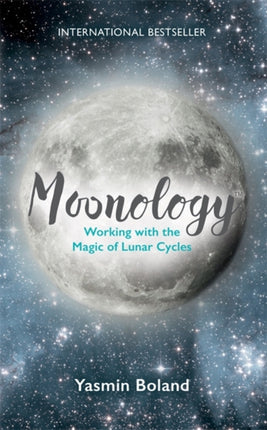 Moonology™: Working with the Magic of Lunar Cycles