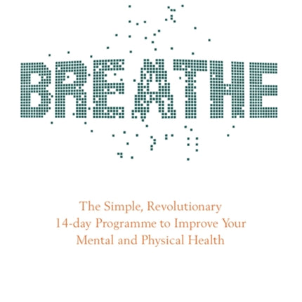 Breathe: The Simple, Revolutionary 14-day