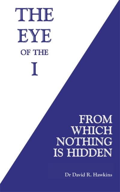 The Eye of the I: From Which Nothing Is Hidden