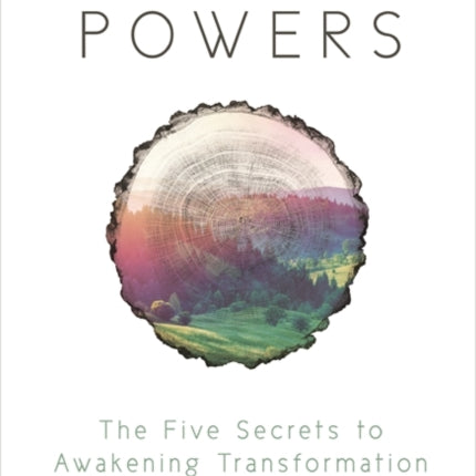 Sacred Powers: The Five Secrets to Awakening Transformation