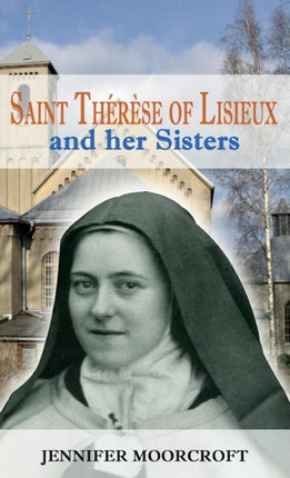 St Thérèse of Lisieux and her Sisters