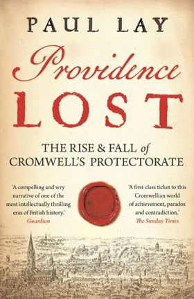 Providence Lost: The Rise and Fall of Cromwell's Protectorate