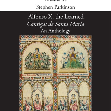Alfonso X, the Learned, 'Cantigas de Santa Maria': An Anthology