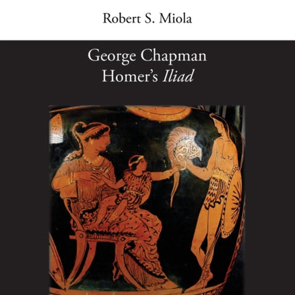 George Chapman, Homer's 'Iliad'