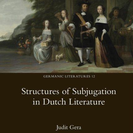 Structures of Subjugation in Dutch Literature